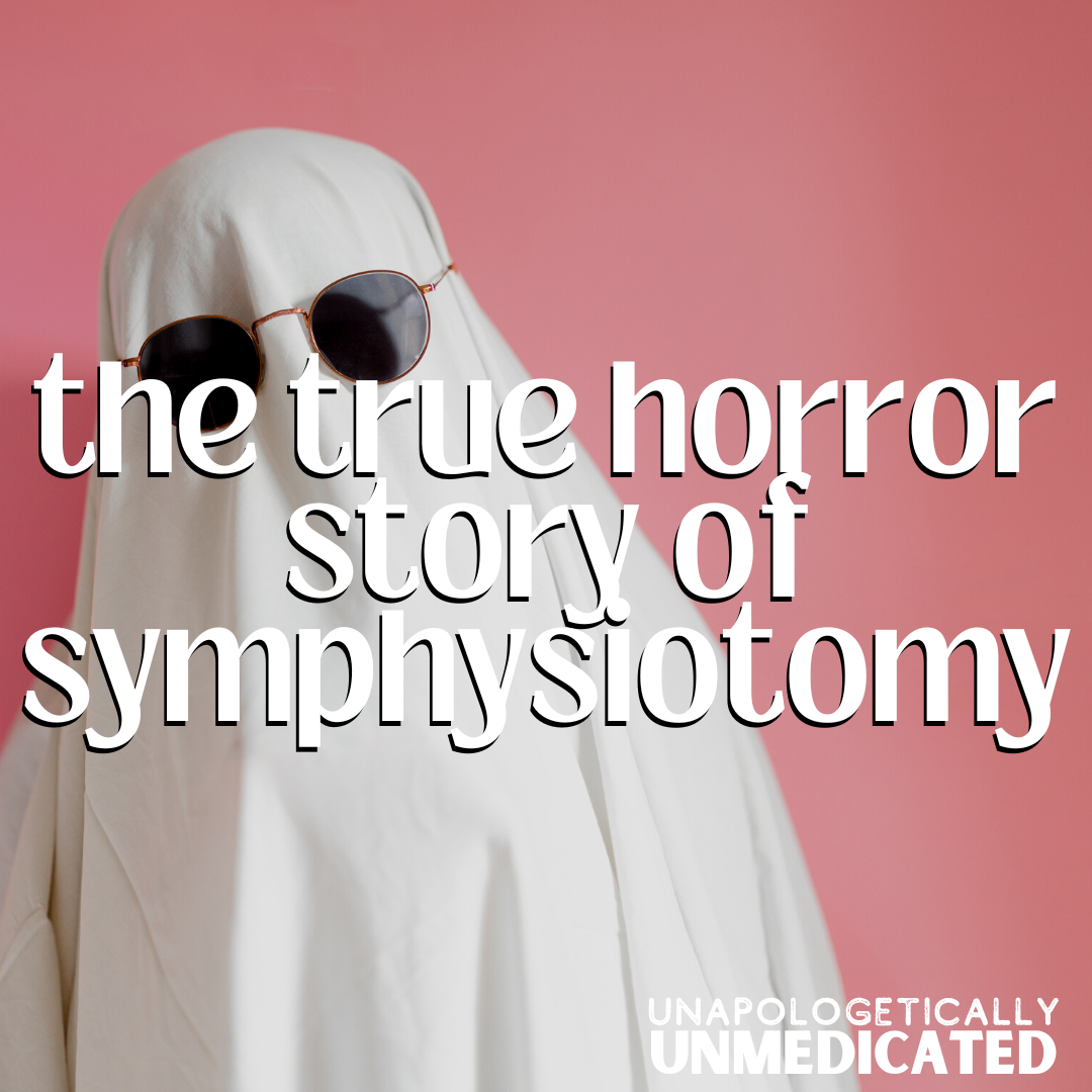 83: The true horror story of symphysiotomy